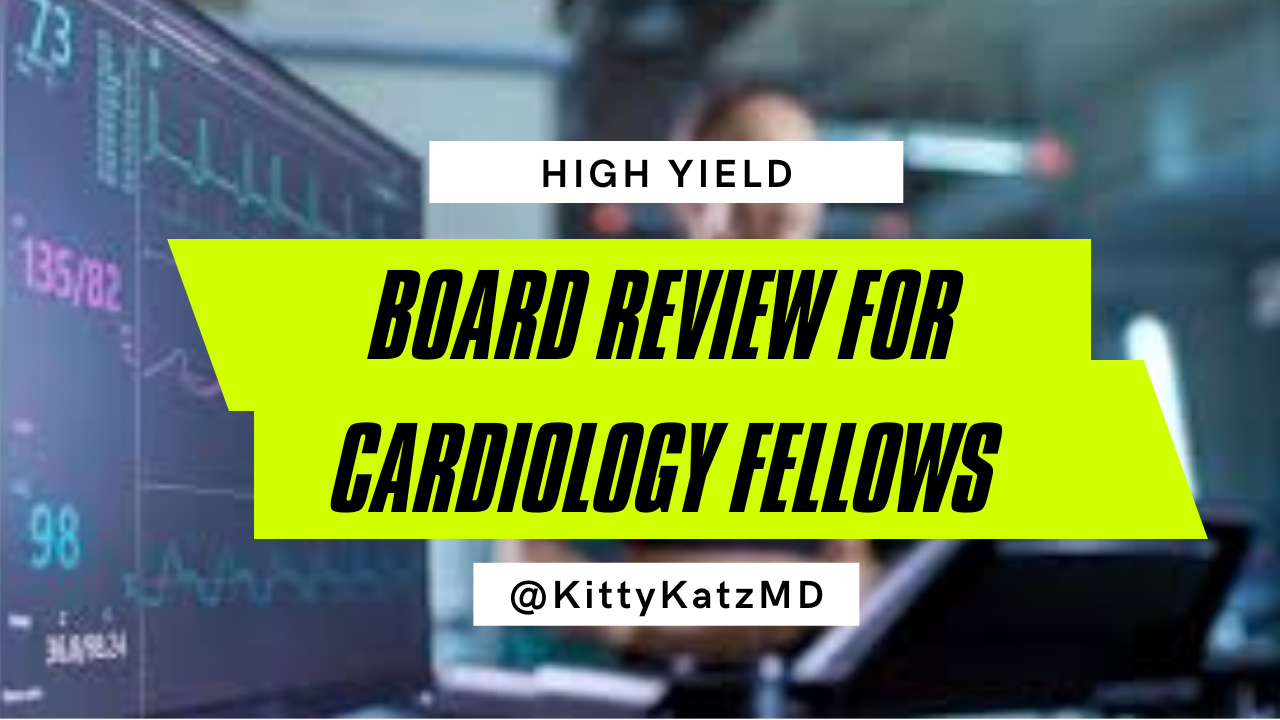 High Yield Board Review Notes for Cardiovascular Disease Fellowship